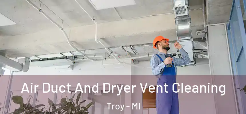  Air Duct And Dryer Vent Cleaning Troy - MI