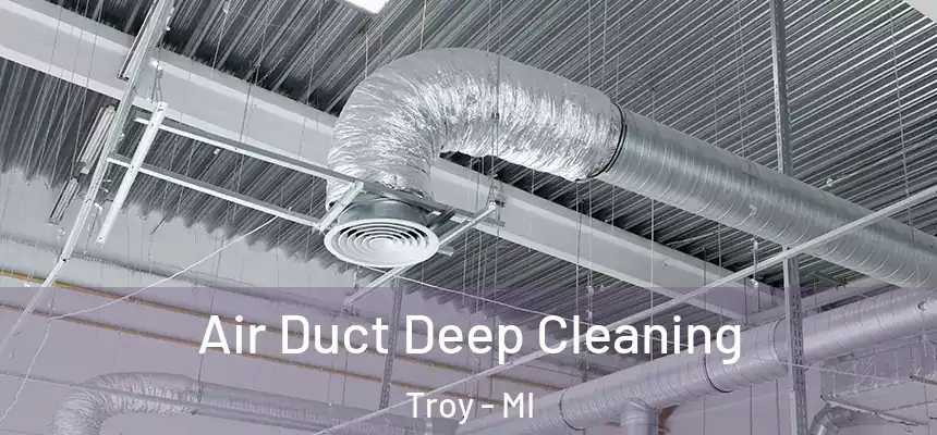  Air Duct Deep Cleaning Troy - MI