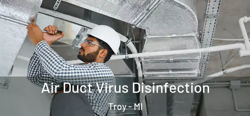  Air Duct Virus Disinfection Troy - MI