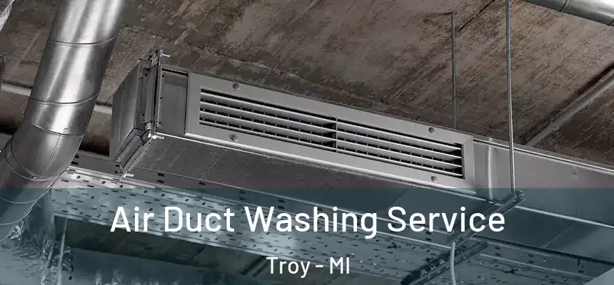  Air Duct Washing Service Troy - MI