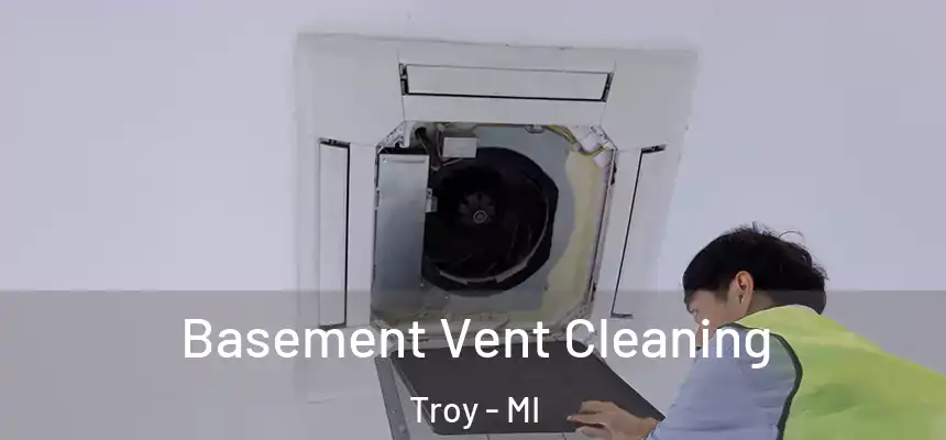  Basement Vent Cleaning Troy - MI