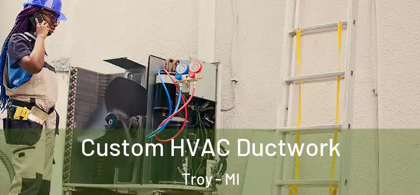  Custom HVAC Ductwork Troy - MI