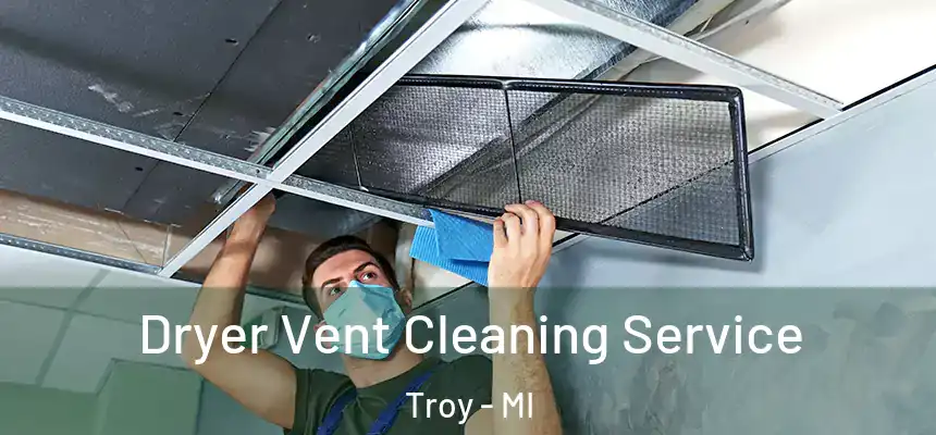  Dryer Vent Cleaning Service Troy - MI