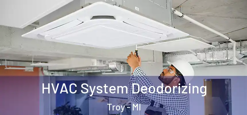  HVAC System Deodorizing Troy - MI